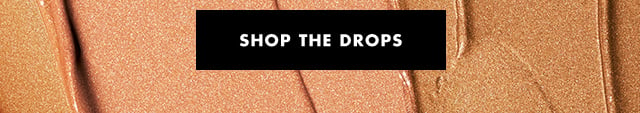 Shop the drops 