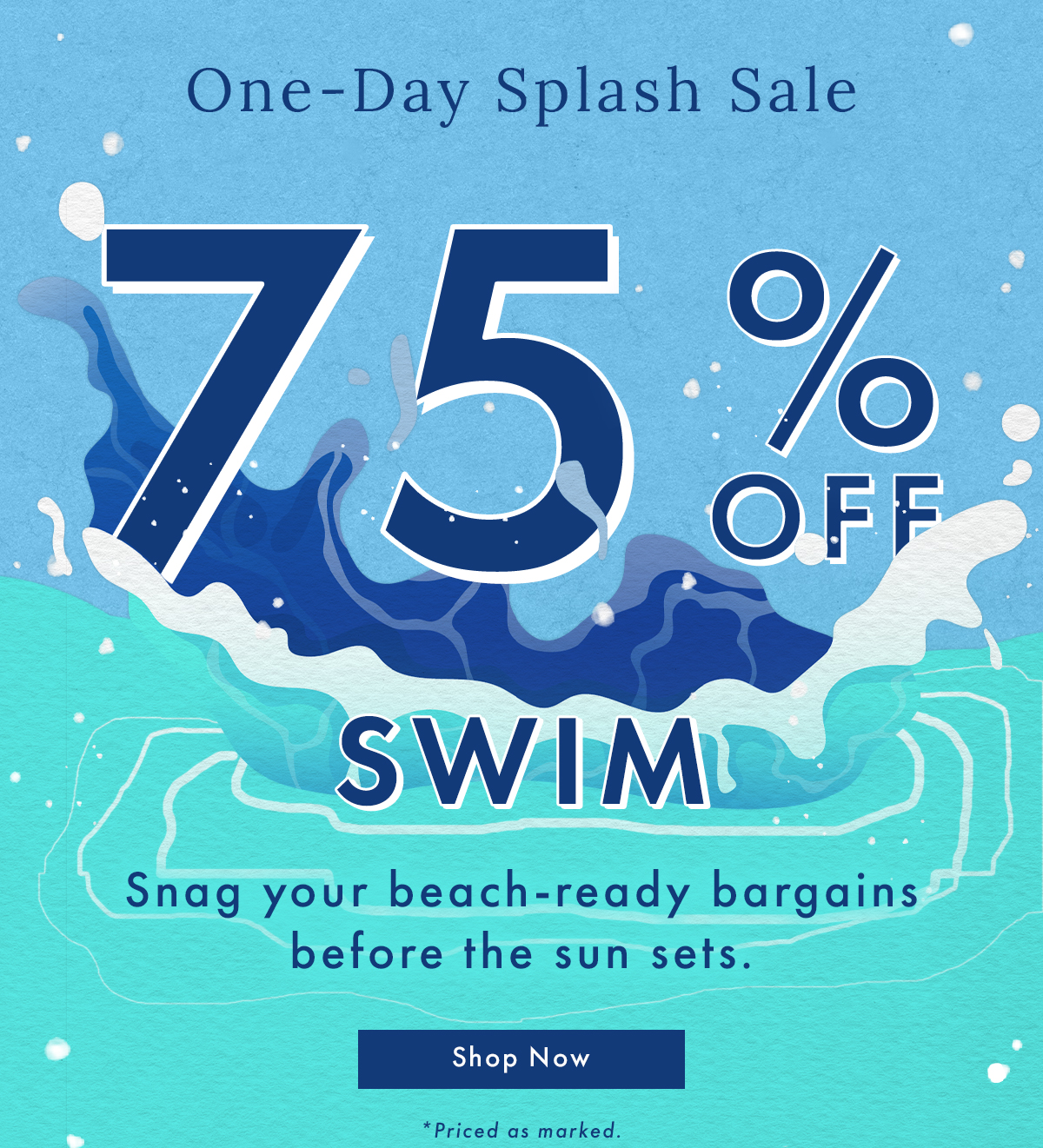 One-Day Splash Sale | 75% Off Swim | Shop Now