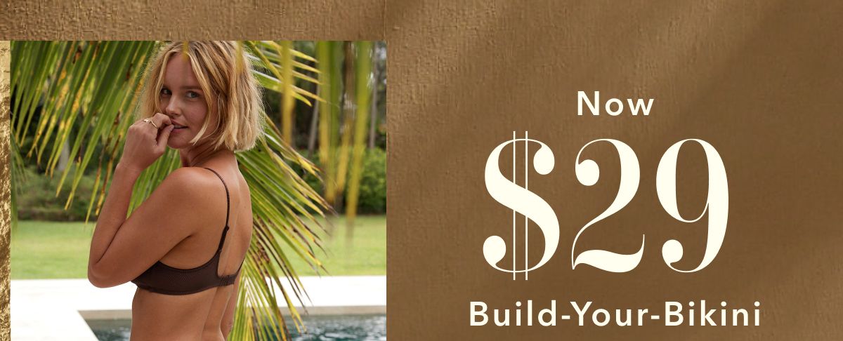 Now $29 Build-Your-Bikini