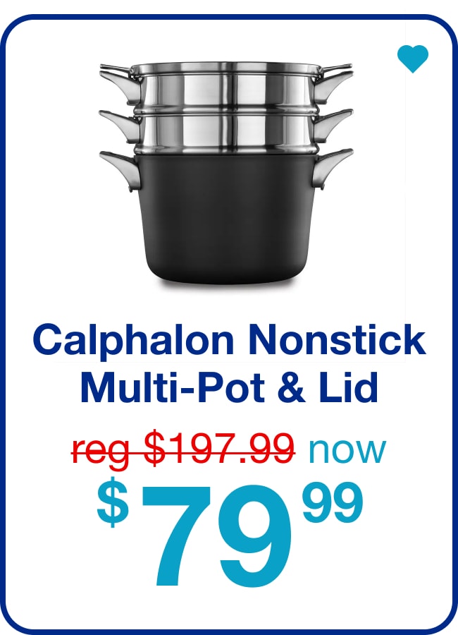 Calphalon Nonstick Multi-Pot & Lid Now $79.99 â€” Shop Now!