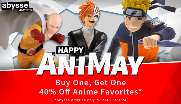 Happy AniMay Buy One, Get One 40% Off Anime Favorites Abysse America Only 05/08/24 - 05/21/24