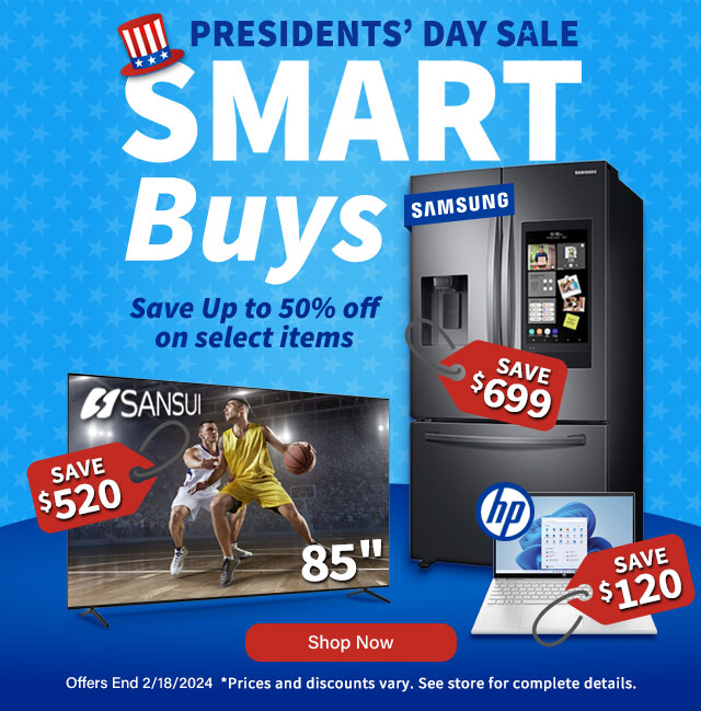 Presidents' Day Sale Smart Buys. Save up to 50% off on select items. Shop Now