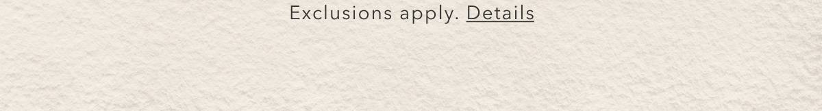 Exclusions apply. Details