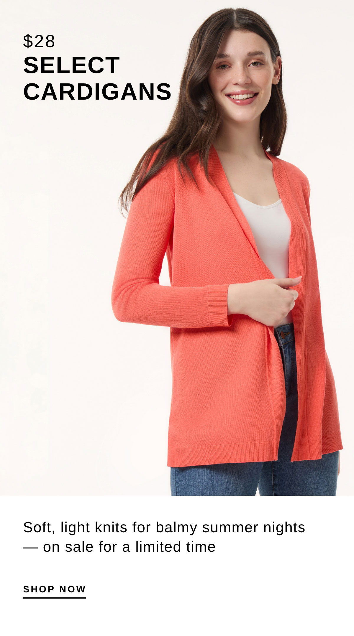 $28 SELECT CARDIGANS | SHOP NOW