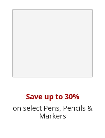 Save up to 30% on select Pens, Pencils & Markers