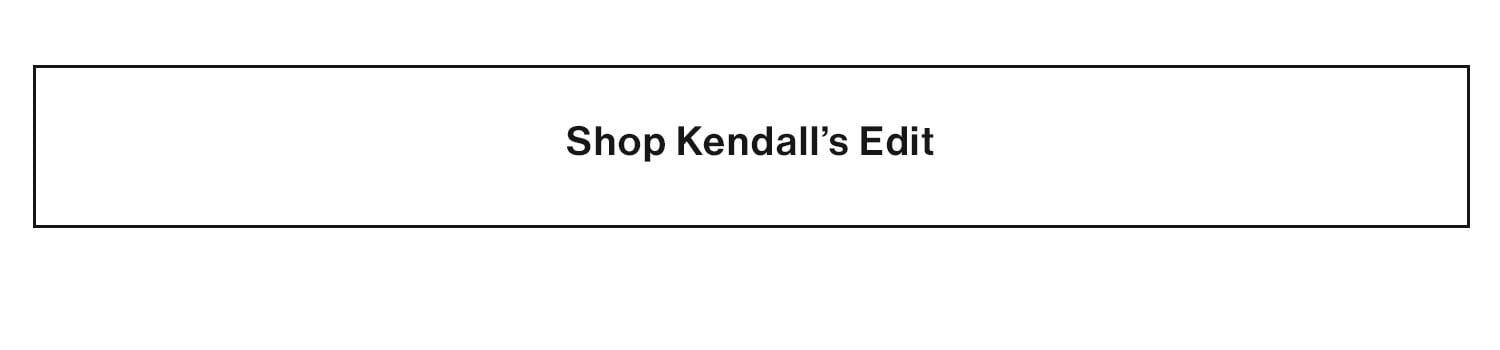 Shop Kendalls Edits