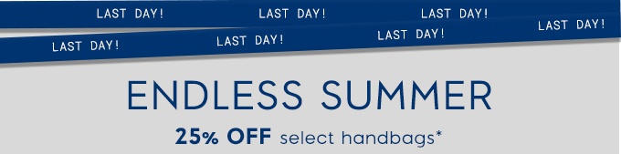 ENDLESS SUMMER 25% OFF select handbags