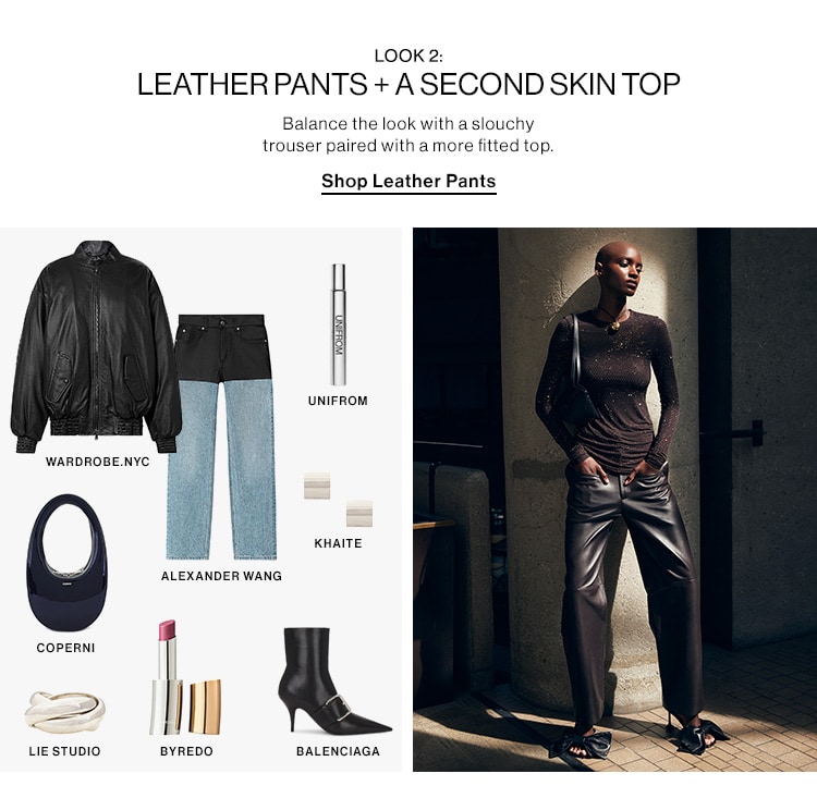 LOOK 2: LEATHER PANTS + A SECOND SKIN TOP. Balance the look with a slouchy trouser paired with a more fitted top. Shop Leather Pants