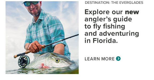 Destination: The Everglades Explore our new angler’s guide to fly fishing & adventuring in Florida.