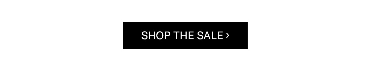 SHOP THE SALE > 