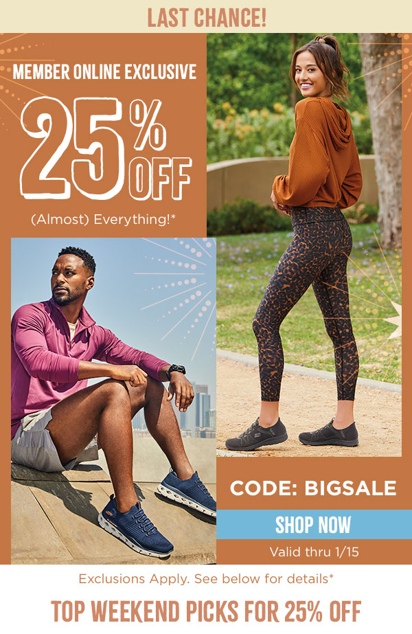 SKECHERS PLUS LONG WEEKEND EXCLUSIVE. 25% OFF (ALMOST) EVERYTHING. SHOP NOW