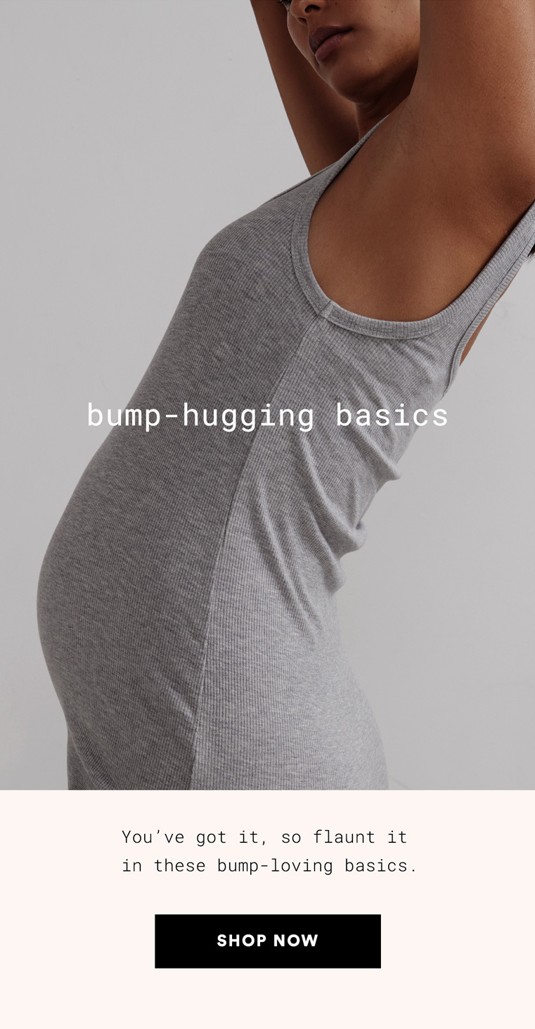 SHOP BUMP-HUGGING BASICS>>