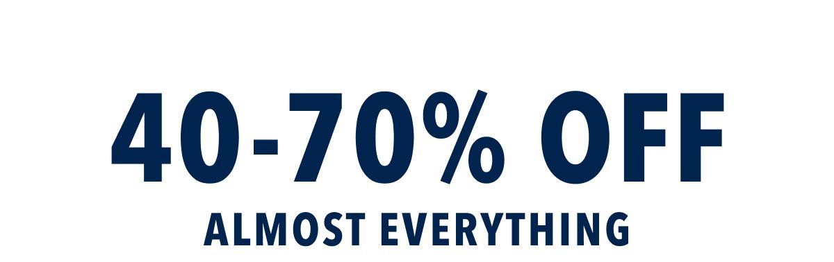 40-70% Off Almost Everything