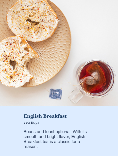 English Breakfast Tea Bags. Beans and toast optional. With its smooth and bright flavor, English Breakfast tea is a classic for a reason.