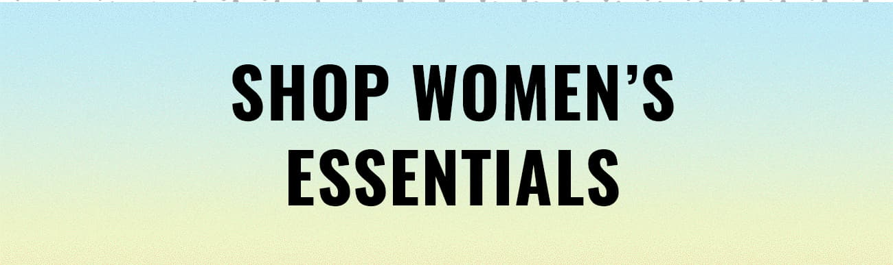 Shop Women's Essentials