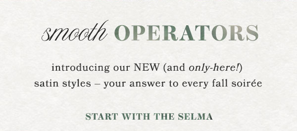 smooth operators. start with the selma