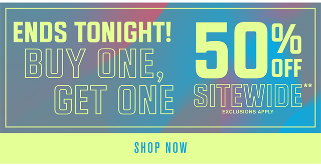 Ends Tonight! Buy One Get One 50% Off Sitewide Exclusions Apply Shop Now