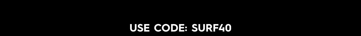 Use Code: SURF40