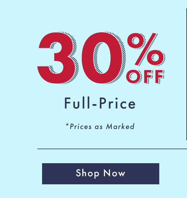 30% Off Full-Price | Shop Now