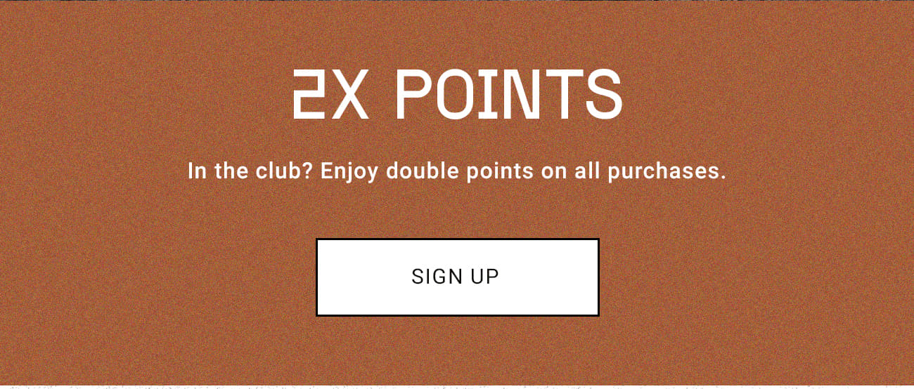 2X Points | Sign Up