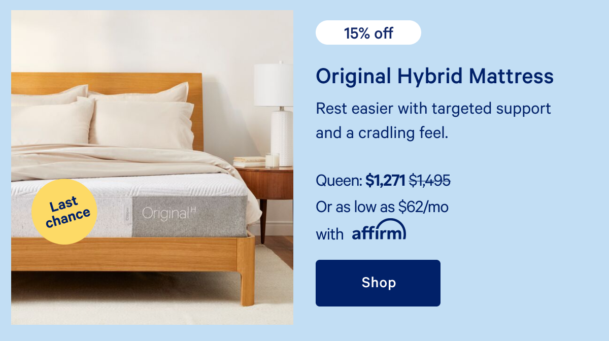 Original Hybrid Mattress >> Last chance >> 15% off >> Rest easier with targeted support and a cradling feel. >> Shop >>