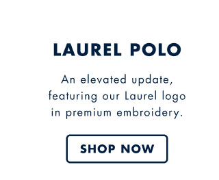 Laurel polo     An elevated update, featuring our Laurel logo in premium embroidery.     Shop now