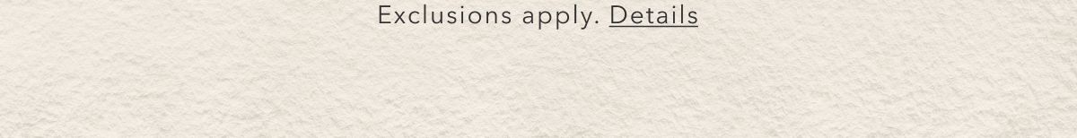 Exclusions apply. Details