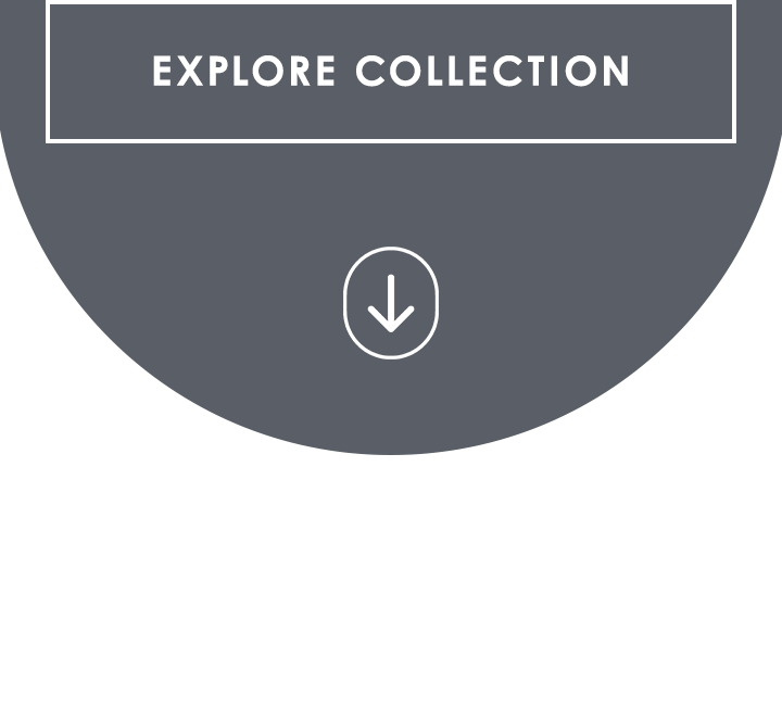 EXPLORE COLLECTION