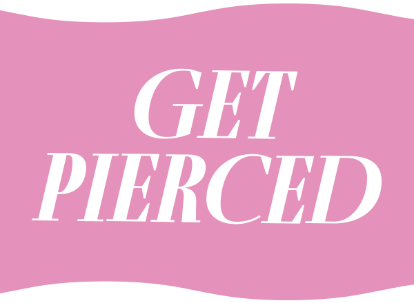 GET PIERCED