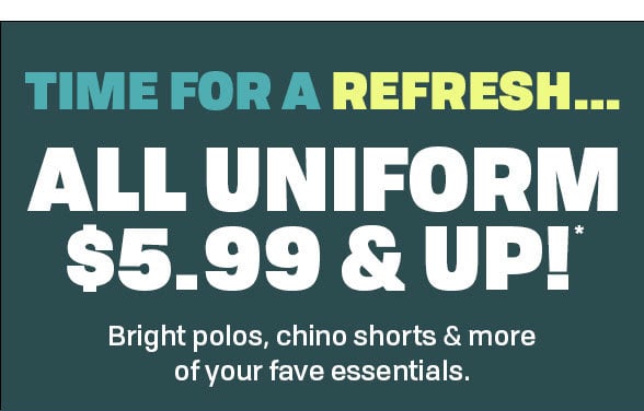 $5.99 & Up All Uniform