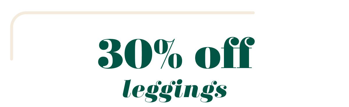 30% off leggings