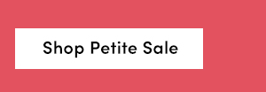 Shop Petite Sale