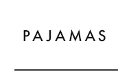 Shop pajamas.