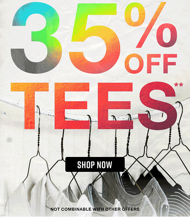 Limited Time 35% Off Tees. Not Combinable With Other Offers. Shop Now