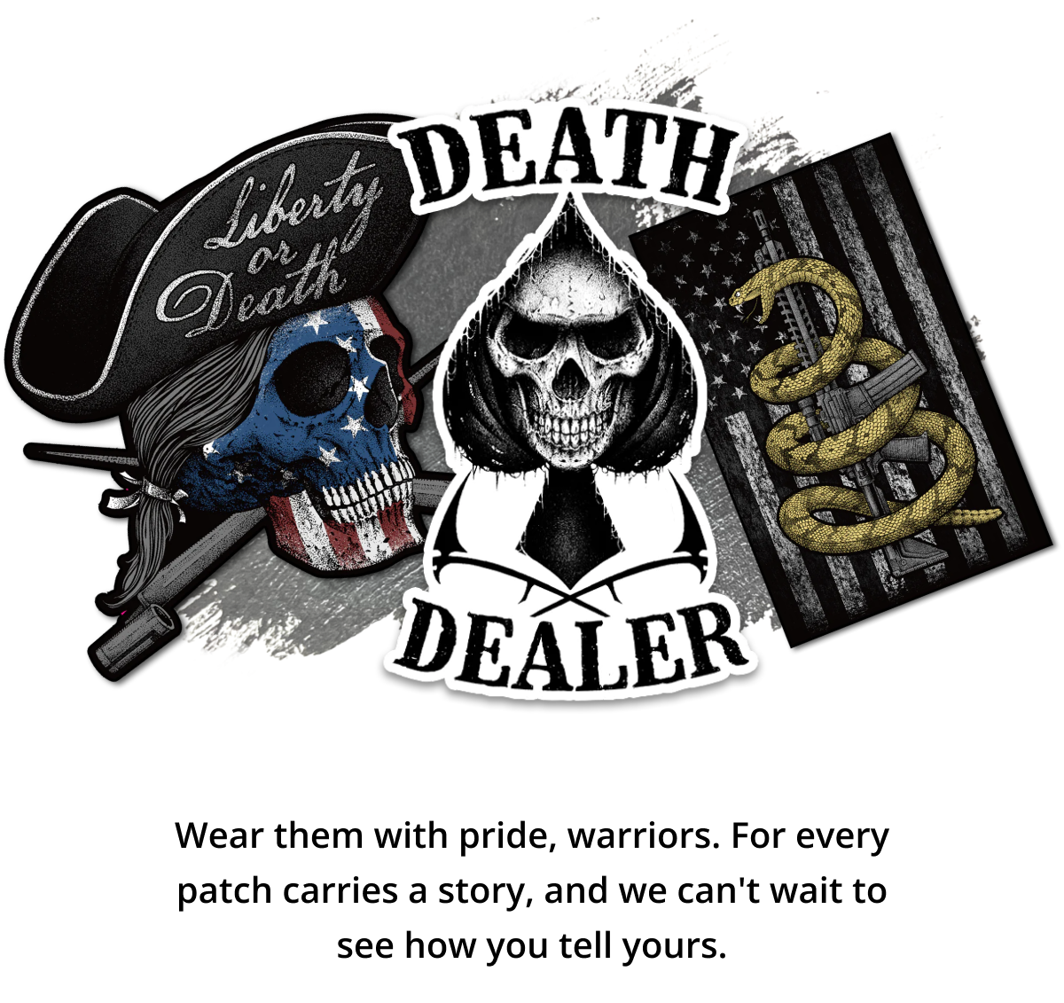 Wear them with pride, warriors. For every patch carries a story, and we can't wait to see how you tell yours.