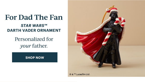 For Dad The Fan  STAR WARS DARTH VADER ORNAMENT  Personalized for your father.  [SHOP NOW]