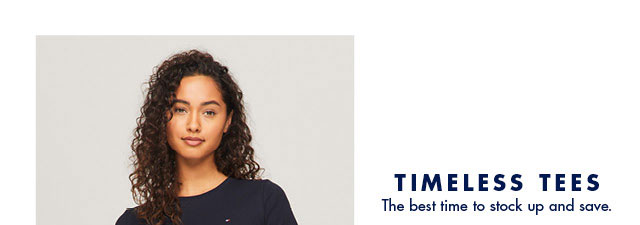 Timeless Tees                                            The best time to stock up and save.