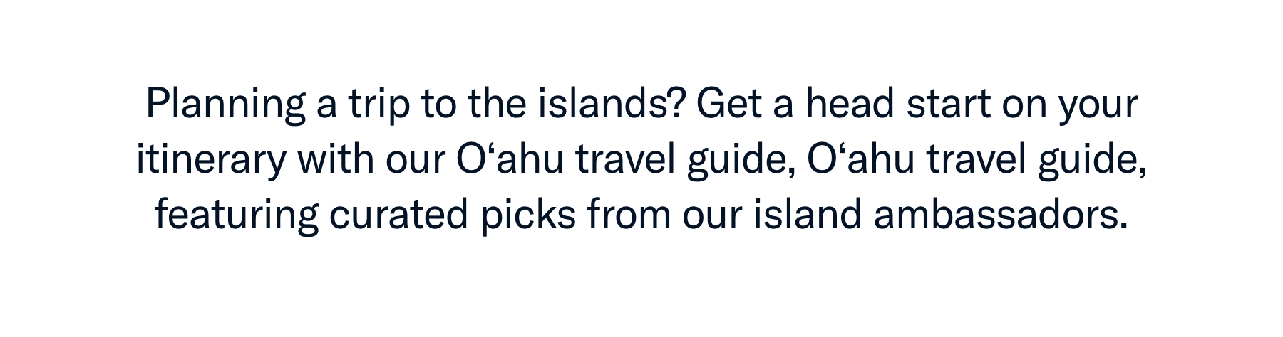 Planning a trip to the islands? Get a head start on your itinerary with our O’ahu travel guide,...