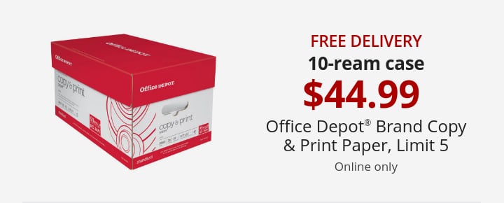 Free Delivery 10-ream case 44.99 Office Depot® Brand Copy & Print Paper Online only, limit 5