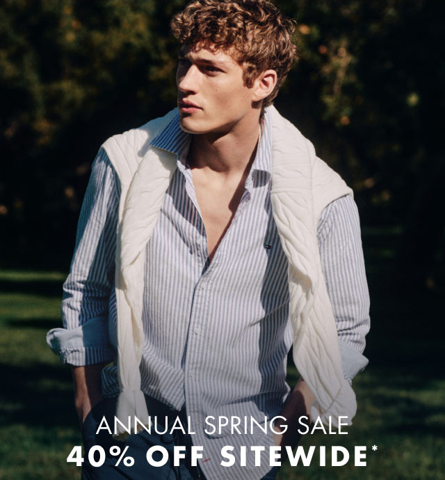 Annual Spring sale                                            40% off sitewide*                                         