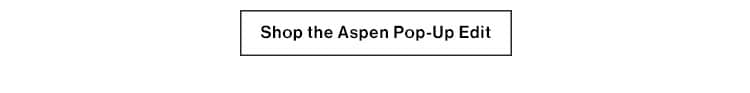 ASPEN POP-UP: Our first ever in-person shopping experience in Aspen! JOIN US AT OUR POP-UP IN ASPEN 410 E Hyman Ave Aspen, Colorado. Open now through March 18th Monday - Sunday 10am - 7pm  For the first time ever shop a highly curated selection from REVOLVE+ FWRD together —including exclusive products in-store only from known brands to emerging designers, mens, beauty, accessories & home.