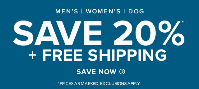 SAVE 20% + FREE SHIPPING Men's | Women's | Dog