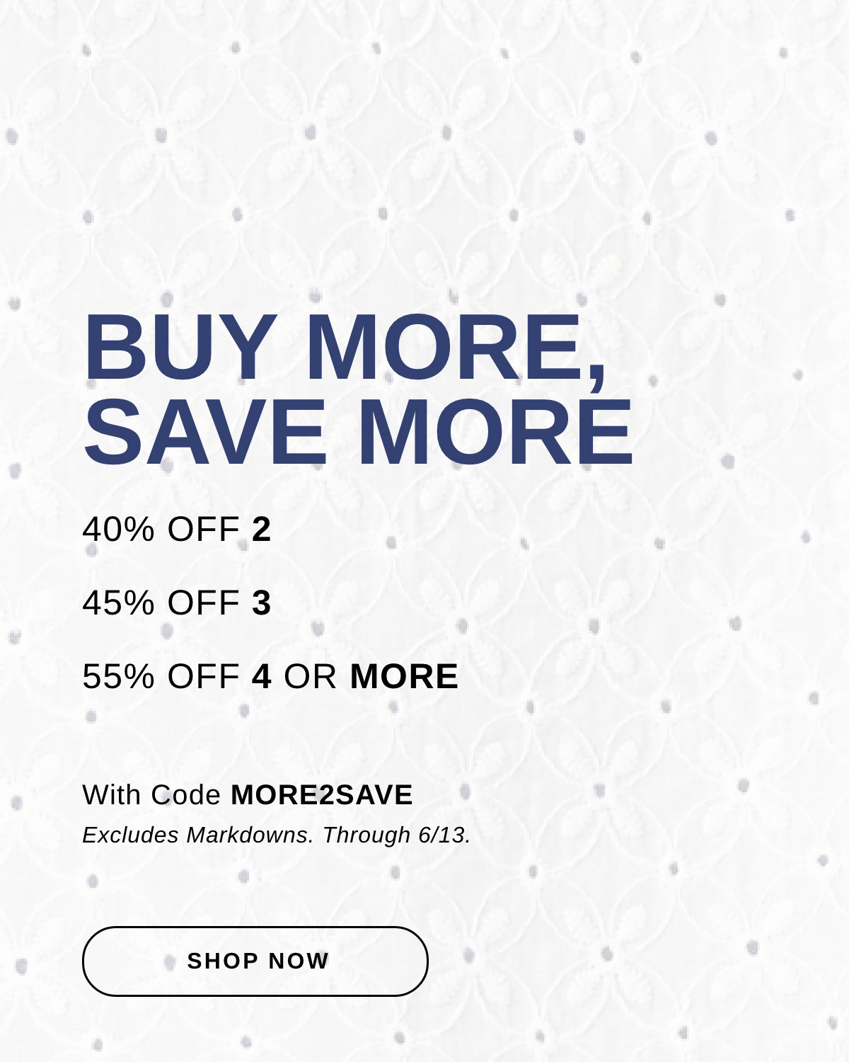 BUY MORE, SAVE MORE | SHOP NOW