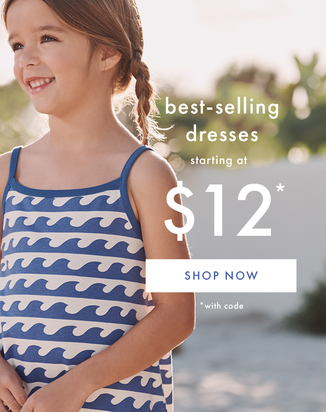 best-selling dresses | starting at $12* | SHOP NOW | *with code