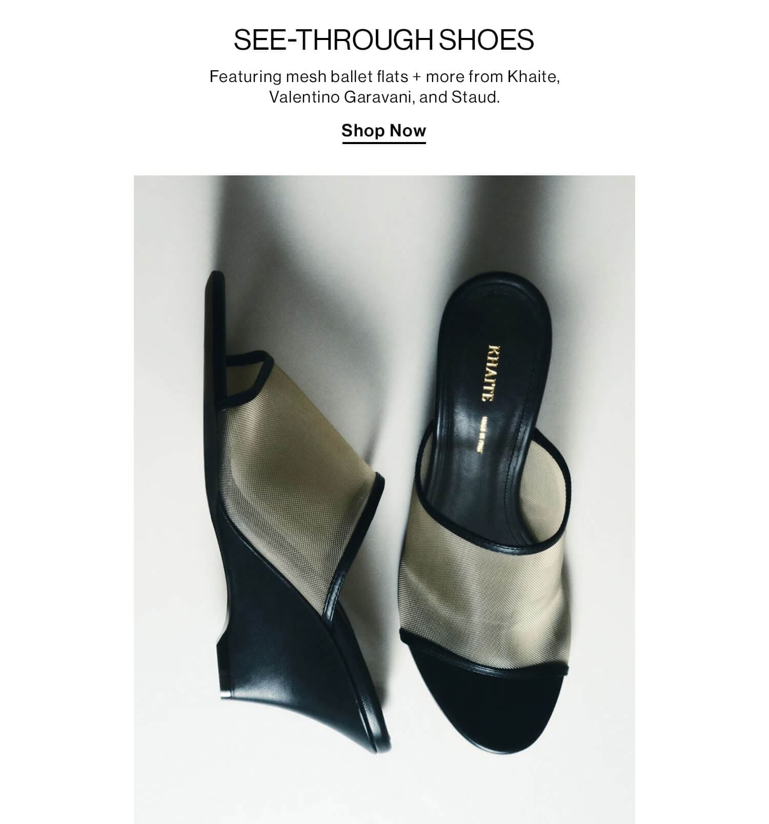 See-Through Shoes DEK: Featuring mesh ballet flats + more from Khaite, Valentino Garavani, and Staud.