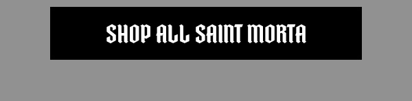 Shop all Saint Morta