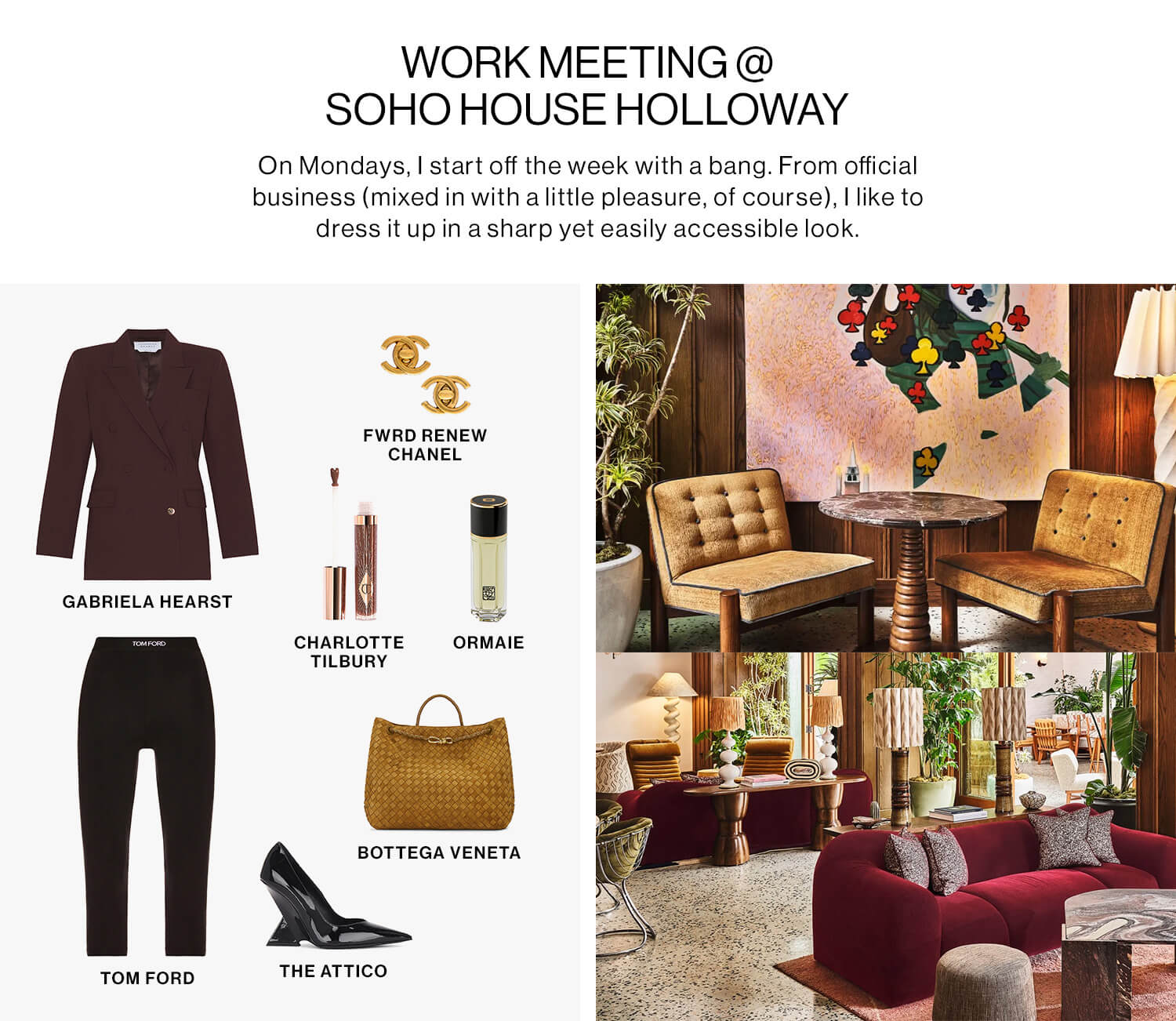 WORK MEETING @ SOHO HOUSE HOLLOWAY DEK: On Mondays, I start off the week with a bang. From official business (mixed in with a little pleasure, of course), I like to dress it up in a sharp yet easily accessible look.