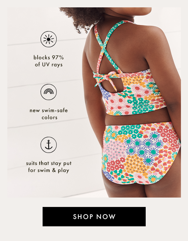 blocks 97% of UV rays | new swim-safe colors | suits that stay put for swim & play | SHOP NOW