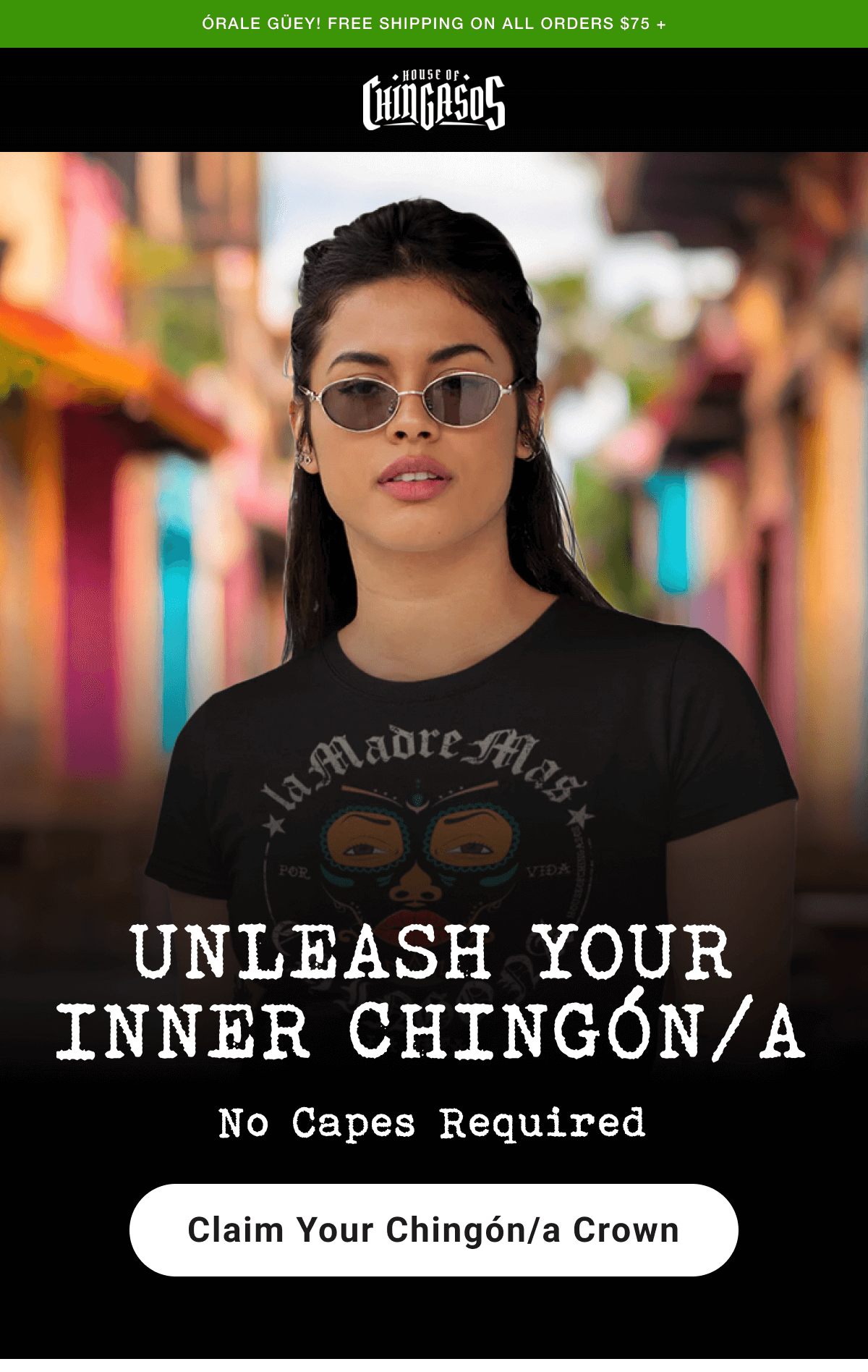 UNLEASH YOUR INNER CHINGÃÂN/A No capes required Claim Your ChingÃÂ³n/a Crown