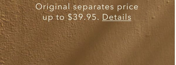 Original separates price up to $39.95. Details